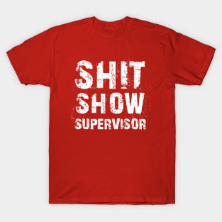 shit show supervisor grunge T-Shirt